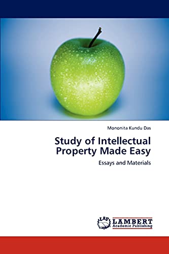 Study of Intellectual Property Made Easy: Essays and Materials