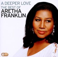 A Deeper Love: the Best of Aretha Franklin