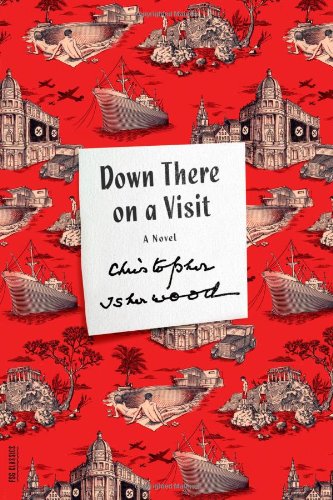 Christopher Isherwood Down There On A Visit