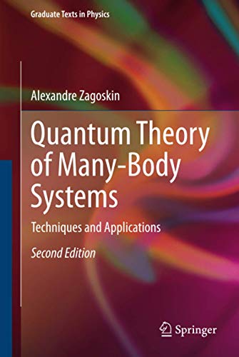Quantum Theory of Many-Body Systems: Techniques and Applications (Graduate Texts in Physics)