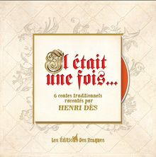 Il était une fois... : 6 contes traditionnels racontés par Henri Dès