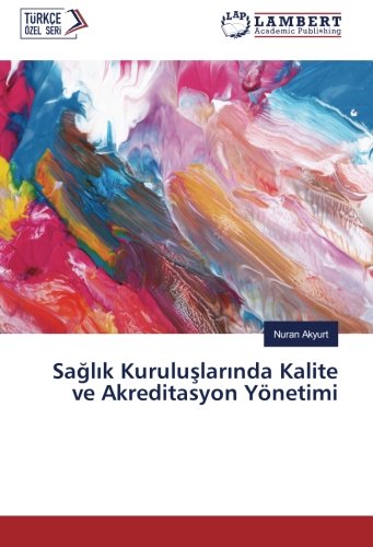 Sağlık Kuruluşlarında Kalite ve Akreditasyon Yönetimi