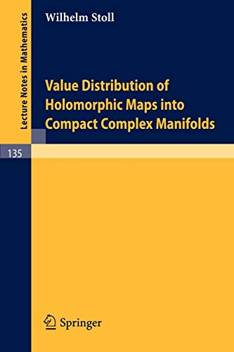 Value Distribution of Holomorphic Maps into Compact Complex Manifolds (Lecture Notes in Mathematics, 135, Band 135)