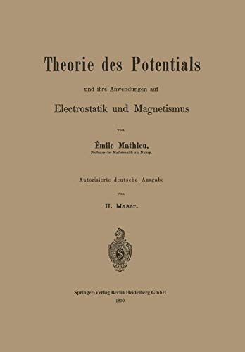 Theorie des Potentials und ihre Anwendungen auf Electrostatik und Magnetismus