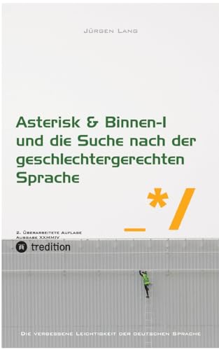 Asterisk & Binnen I und die Suche nach der geschlechtergerechten Sprache