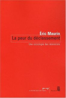 La peur du déclassement : une sociologie des récessions