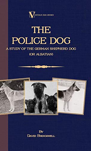 The Police Dog: A Study Of The German Shepherd (Or Alsatian)