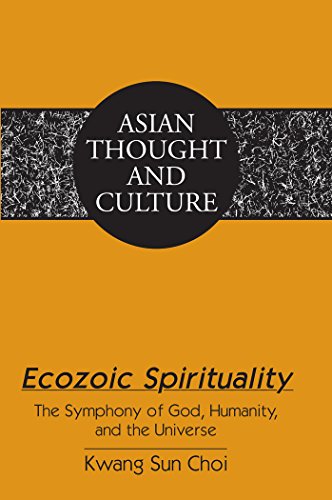 Ecozoic Spirituality: The Symphony of God, Humanity, and the Universe (Asian Thought and Culture)