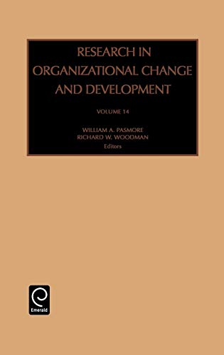 Research in Organizational Change and Development: 14 (Research in Organizational Change and Development)