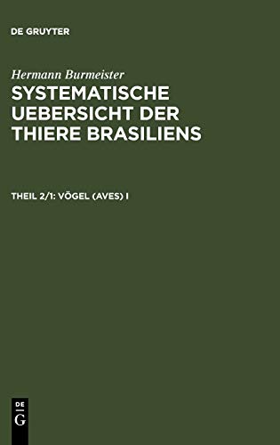 Systematische Uebersicht der Thiere Brasiliens: Vögel (Aves) I