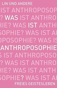 Was ist Anthroposophie?: Sieben Perspektiven