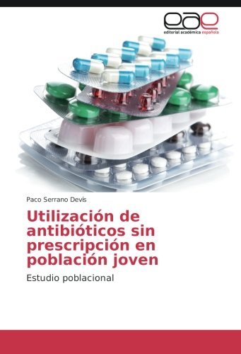 Utilización de antibióticos sin prescripción en población joven: Estudio poblacional