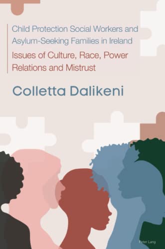 Child Protection Social Workers and Asylum-Seeking Families in Ireland: Issues of Culture, Race, Power Relations, and Mistrust