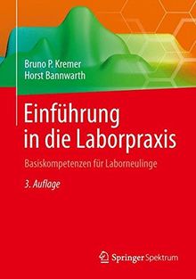 Einführung in die Laborpraxis: Basiskompetenzen für Laborneulinge