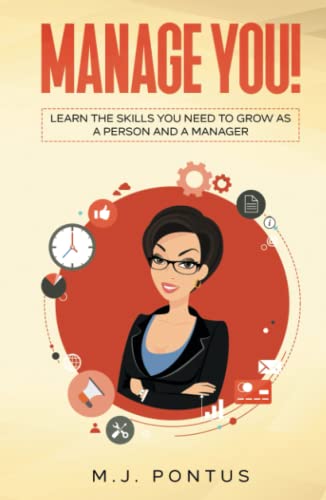 Manage You!: Learn the Skills You Need to Grow as a Person and a Manager