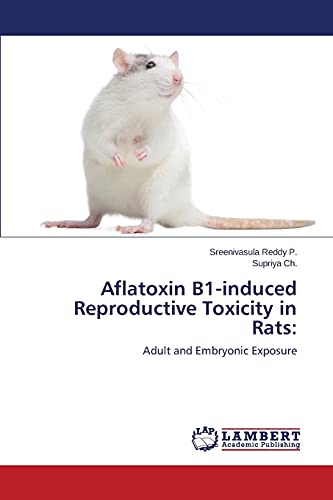 Aflatoxin B1-induced Reproductive Toxicity in Rats:: Adult and Embryonic Exposure