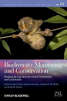 Biodiversity Monitoring and Conservation: Bridging the Gap Between Global Commitment and Local Action (Conservation Science and Practice, Band 13)