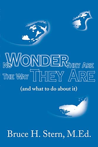 No Wonder They Are The Way They Are: (and what to do about it).