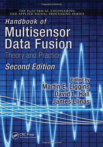 Handbook of Multisensor Data Fusion: Theory and Practice, Second Edition (Electrical Engineering and Applied Signal Processing)