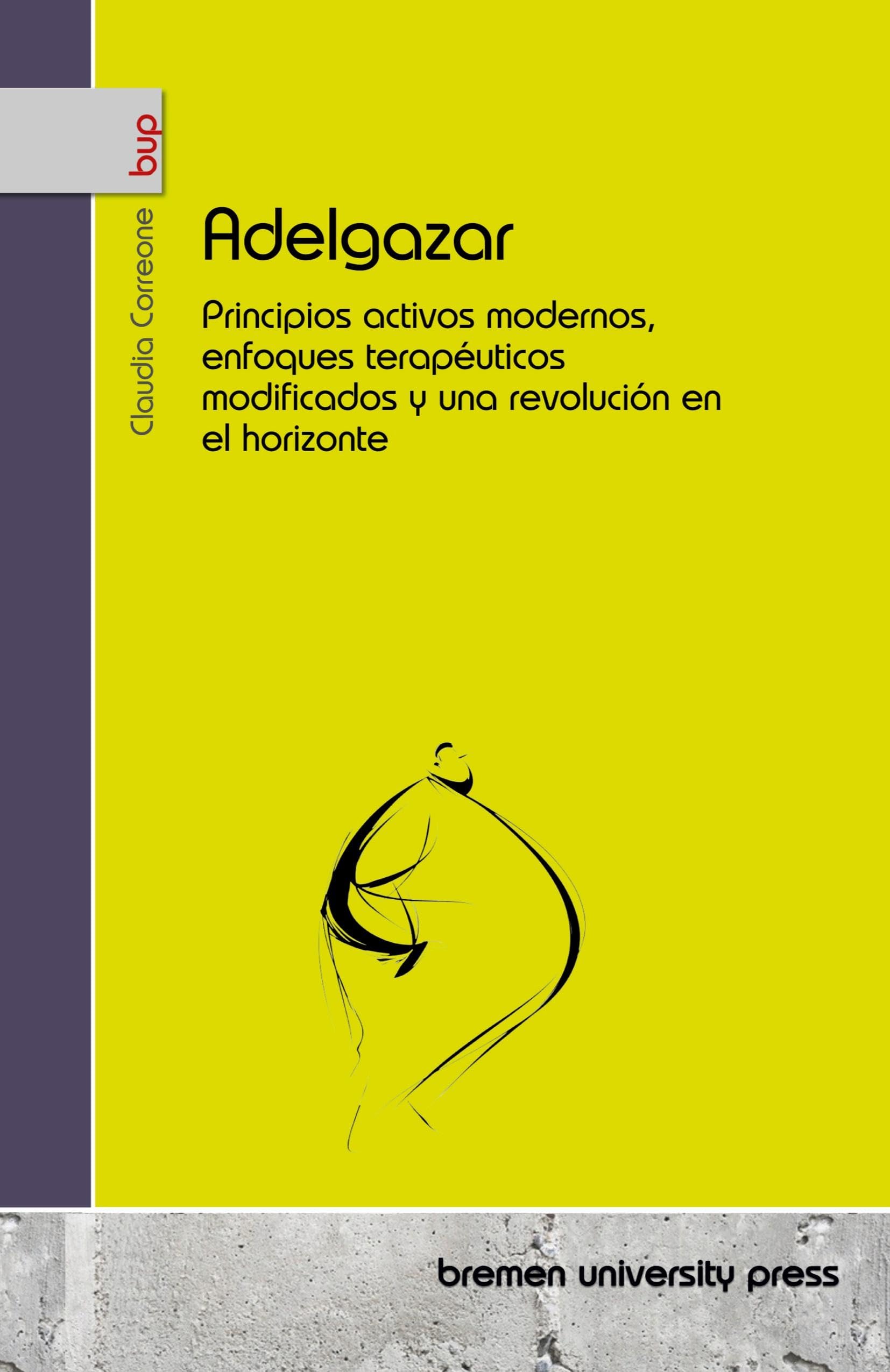 Adelgazar: Principios activos modernos, enfoques terapéuticos modificados y una revolución en el horizonte