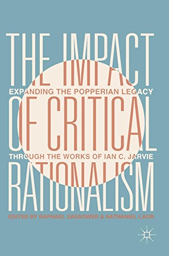 The Impact of Critical Rationalism: Expanding the Popperian Legacy through the Works of Ian C. Jarvie