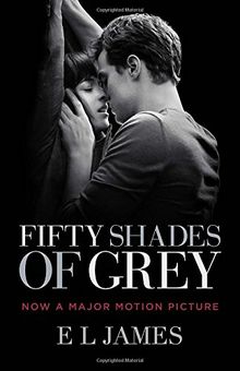 Fifty Shades Of Grey Movie Tie In Edition Book One Of The Fifty Shades Trilogy Fifty Shades Of Grey Series Band 1 Von James E L