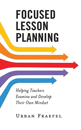 Focused Lesson Planning: Helping Teachers Examine and Develop Their Own Mindset