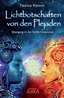 Lichtbotschaften von den Plejaden: Übergang in die fünfte Dimension