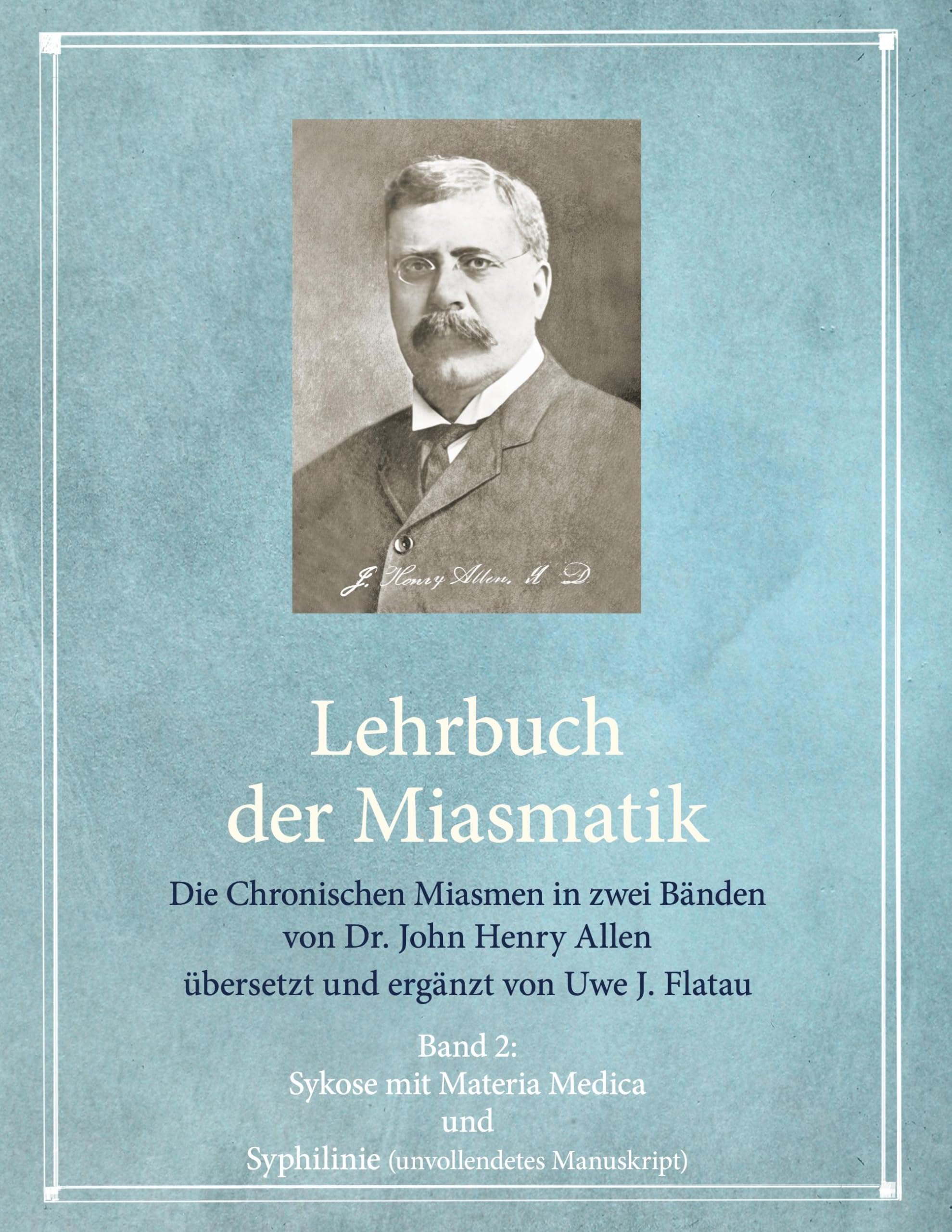 Die Chronischen Miasmen: Band 2 Sykose und Syphilinie (unvollendetes Manuskript)