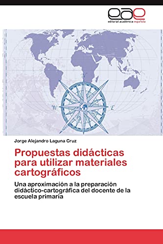 Propuestas didácticas para utilizar materiales cartográficos: Una aproximación a la preparación didáctico-cartográfica del docente de la escuela primaria