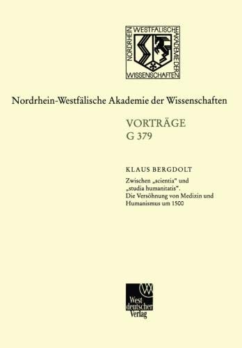 Zwischen scientia und studia humanitas: Die Versöhnung von Medizin und Humanismus um 1500