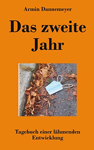 Das zweite Jahr: Tagebuch einer lähmenden Entwicklung