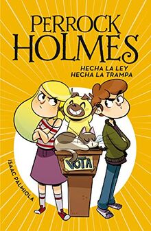 Hecha la ley, hecha la trampa (Serie Perrock Holmes 10)