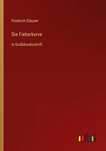 Die Fieberkurve: in Großdruckschrift