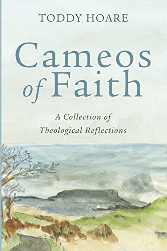 Cameos of Faith: A Collection of Theological Reflections