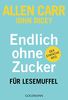 Endlich ohne Zucker! für Lesemuffel: Der einfache Weg