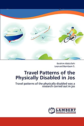 Travel Patterns of the Physically Disabled in Jos: Travel patterns of the physically disabled was a research carried out in jos