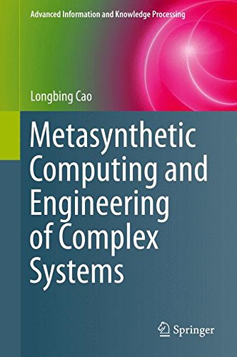 Metasynthetic Computing and Engineering of Complex Systems (Advanced Information and Knowledge Processing)