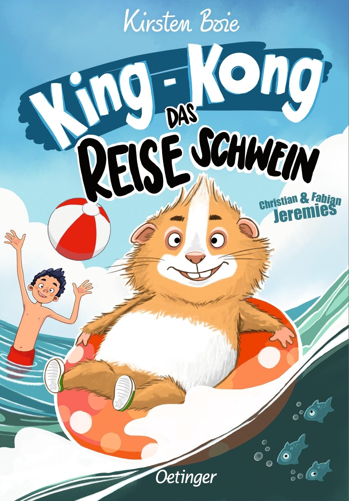 Boie, Kirsten: King-Kong, das Reiseschwein. Neu illustriert von Christian & Fabian Jeremies
