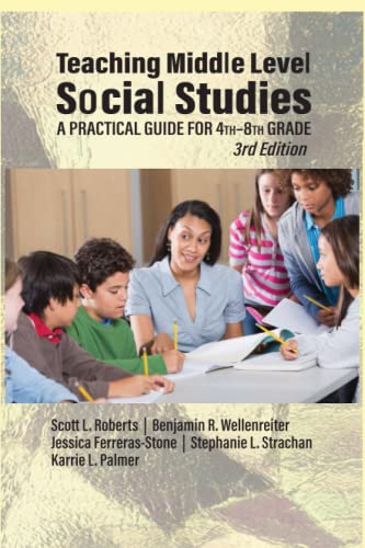 Teaching Middle Level Social Studies: A Practical Guide for 4th-8th Grade (3rd Edition)
