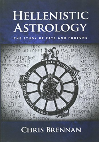 Chris Brennan Hellenistic Astrology, The Study Of Fate And Fortune