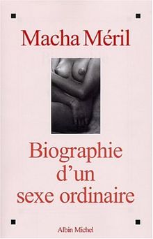 Biographie d'un sexe ordinaire