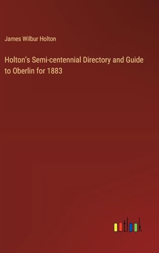 Holton's Semi-centennial Directory and Guide to Oberlin for 1883
