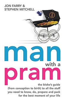 Man with a Pram: From conception to birth - the bloke’s guide