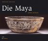 Die Maya. Schrift und Kunst