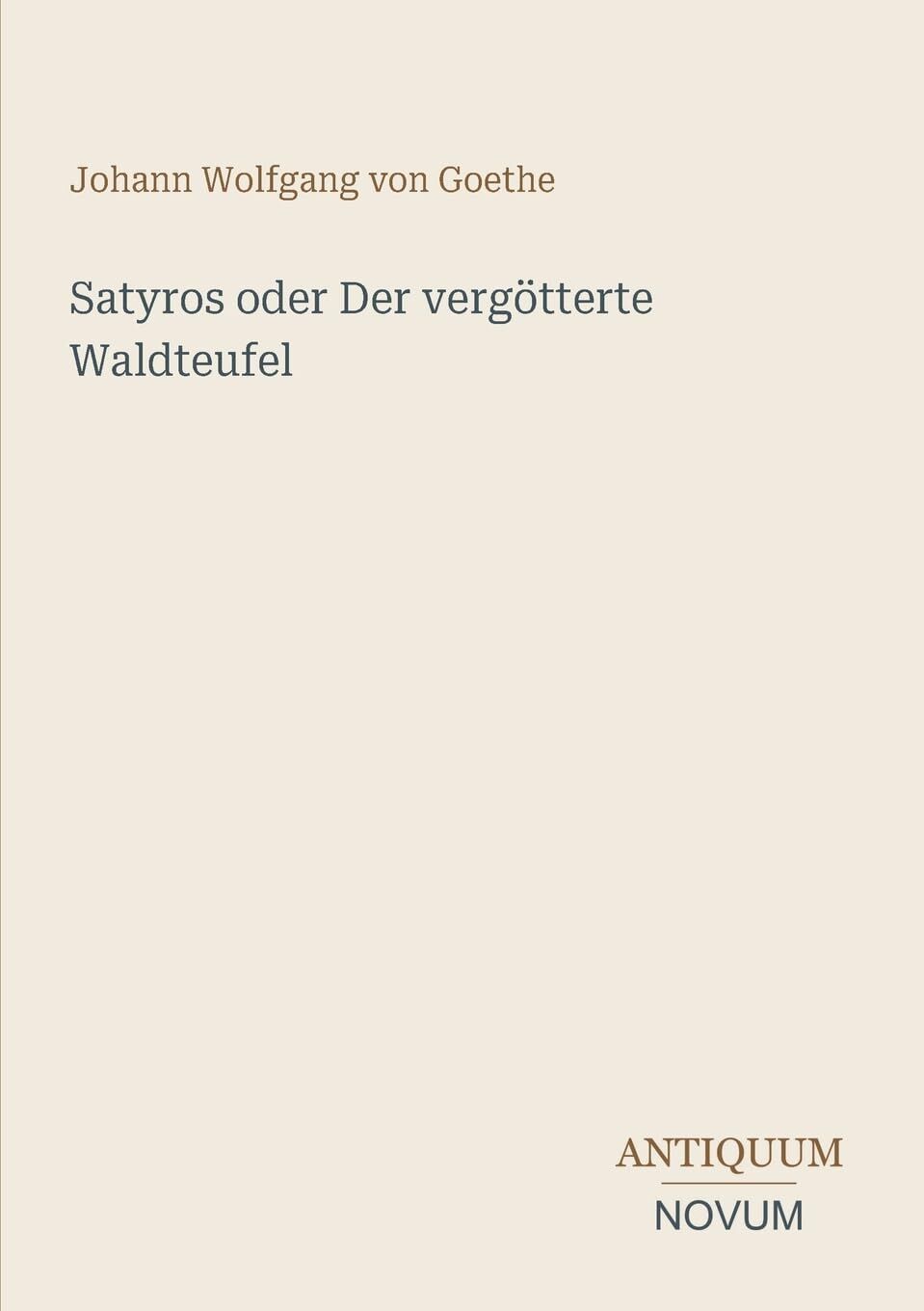 Satyros oder Der vergötterte Waldteufel