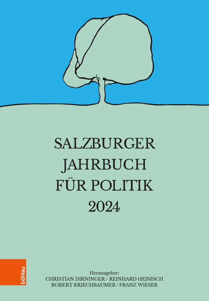 Salzburger Jahrbuch für Politik 2024 (Schriftenreihe des Forschungsinstitutes für politisch-historische Studien der Dr.-Wilfried-Haslauer-Bibliothek)