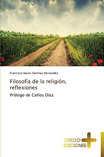 Filosofía de la religión, reflexiones: Prólogo de Carlos Díaz