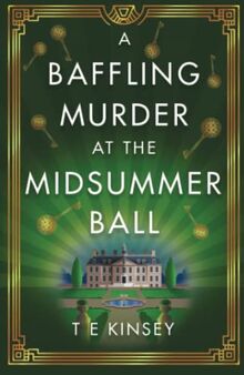 A Baffling Murder at the Midsummer Ball (A Dizzy Heights Mystery, 2, Band 2)