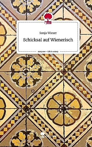Schicksal auf Wienerisch. Life is a Story - story.one